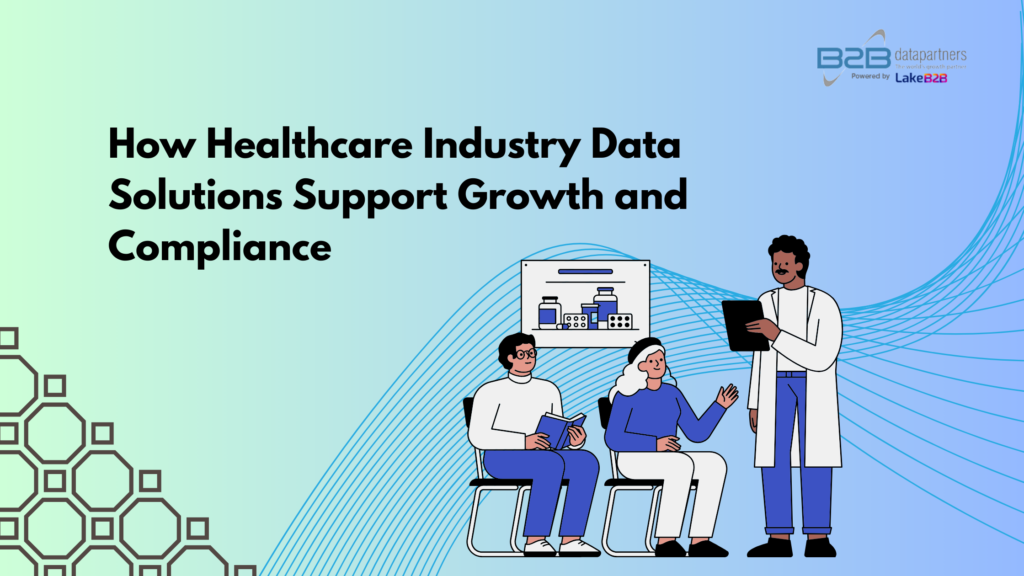 How Healthcare Industry Data Solutions Support Growth and Compliance